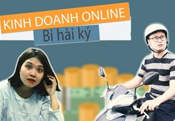 Kinh doanh online và 1001 câu chuyện dở khóc dở cười