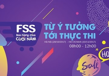 28/10: Bán hàng mùa cuối năm - Từ ý tưởng tới thực thi 2017