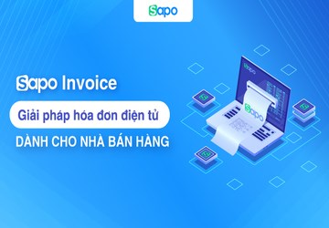 Giải pháp hóa đơn điện tử Sapo Invoice: Tiết kiệm, nhanh chóng, linh hoạt