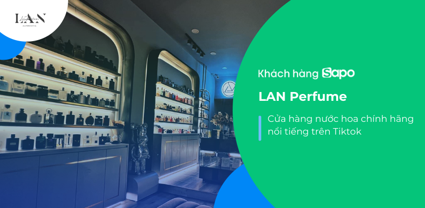  LAN Perfume - Cửa hàng chuyên nước hoa chính hãng nổi tiếng trên Tiktok 