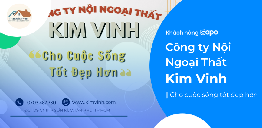 Công ty Nội Ngoại Thất Kim Vinh - Cho cuộc sống đẹp hơn