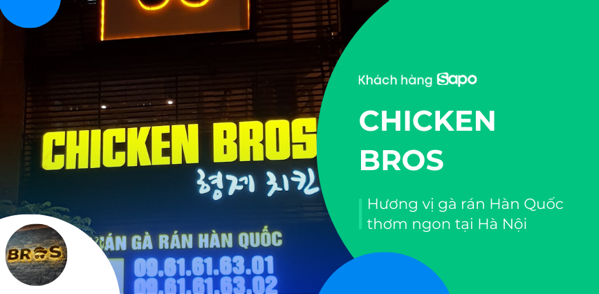 Chicken Bros - Hương vị gà rán Hàn Quốc thơm ngon tại Hà Nội