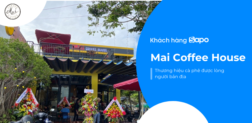 Mai Coffee House - Thương hiệu cà phê được lòng người bản địa