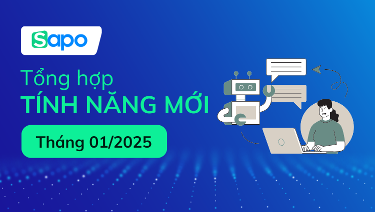 Tổng hợp cập nhật tính năng mới tháng 01/2025