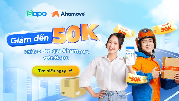 Giảm đến 50K khi tạo đơn qua Ahamove trên Sapo