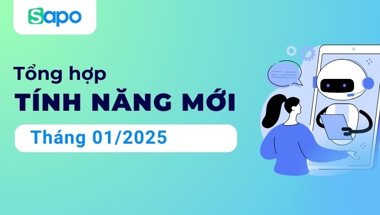 [Tổng hợp] Cập nhật tính năng tháng 01/2025