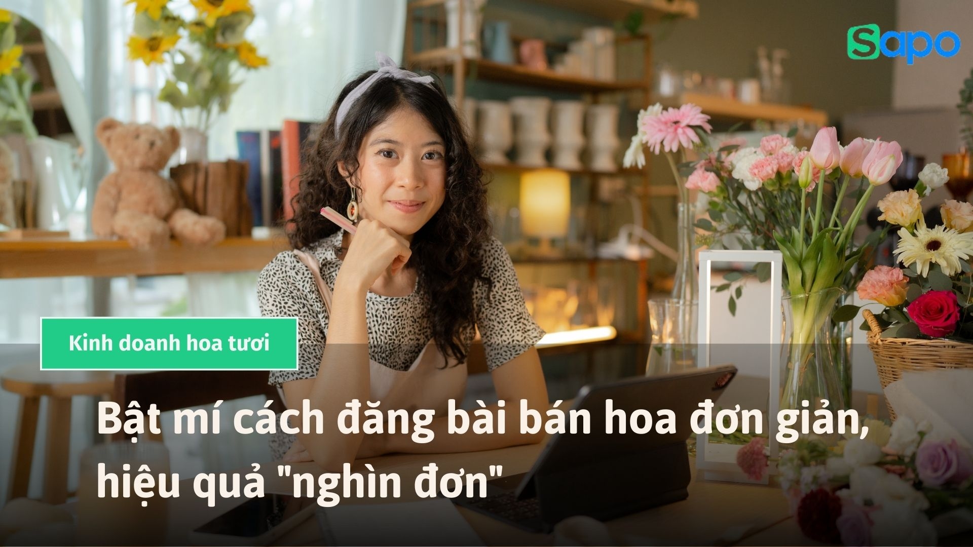 Bật mí cách đăng bài bán hoa đơn giản, hiệu quả "nghìn đơn"