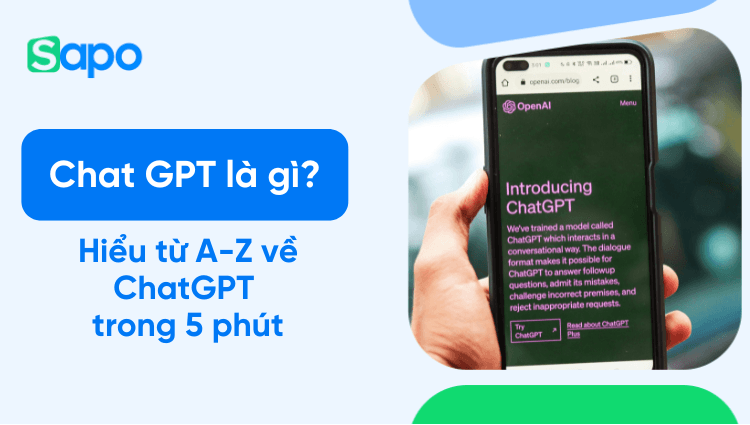 Chat GPT là gì? Hiểu từ A-Z về chatbot ChatGPT trong 5 phút