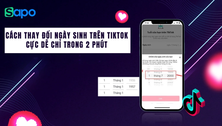 Cách đổi ngày sinh trên TikTok cực dễ chỉ trong 2 phút