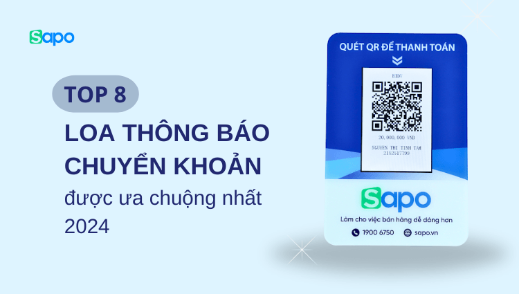 Top 8 loa thông báo chuyển khoản được ưa chuộng nhất 2024