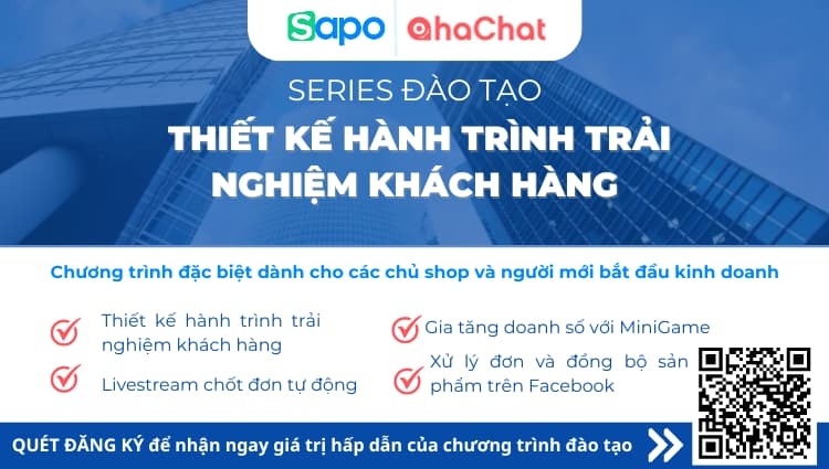 Chuỗi Webinar đào tạo từ Ahachat & Sapo: Thiết kế hành trình trải nghiệm khách hàng