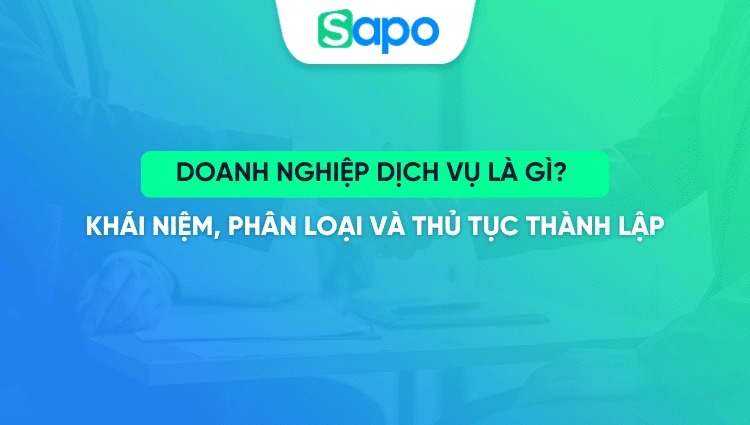 Doanh nghiệp dịch vụ là gì? Khái niệm, phân loại và thủ tục thành lập