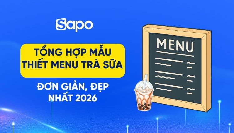 Tổng hợp 50+ mẫu thiết menu trà sữa đơn giản, đẹp nhất 2026