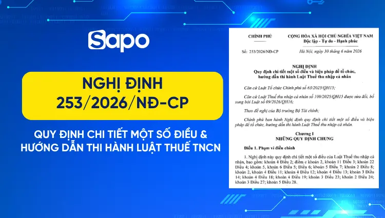 CHÍNH THỨC: Nghị định 253/2026/NĐ-CP quy định chi tiết một số điều và hướng dẫn thi hành Luật Thuế thu nhập cá nhân
